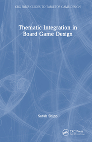 Thematic Integration in Board Game Design Thematic Integration in Board Game Design