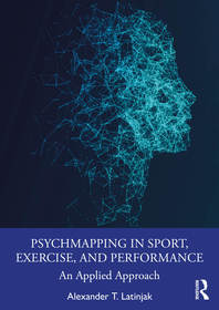PsychMapping in Sport, Exercise, and Performance: An Applied Approach PsychMapping in Sport, Exercise, and Performance: An Applied Approach