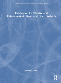 Fabrication for Theatre and Entertainment: Wood and Fiber Products Fabrication for Theatre and Entertainment: Wood and Fiber Products