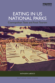 Eating in US National Parks: Cosmopolitan Taste and Food Tourism Eating in US National Parks: Cosmopolitan Taste and Food Tourism