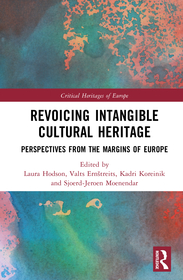 Revoicing Intangible Cultural Heritage: Perspectives from the Margins of Europe Revoicing Intangible Cultural Heritage: Perspectives from the Margins of Europe