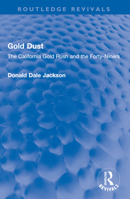 Gold Dust: The California Gold Rush and the Forty-Niners Gold Dust: The California Gold Rush and the Forty-Niners