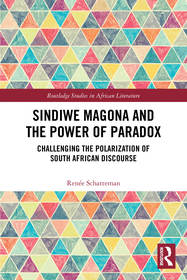Sindiwe Magona and the Power of Paradox: Challenging the Polarization of South African Discourse Sindiwe Magona and the Power of Paradox: Challenging the Polarization of South African Discourse