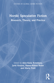 Nordic Speculative Fiction: Research, Theory, and Practise Nordic Speculative Fiction: Research, Theory, and Practise