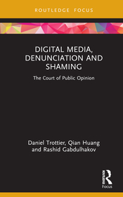 Digital Media, Denunciation and Shaming: The Court of Public Opinion