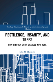 Pestilence, Insanity, and Trees: How Stephen Smith Changed New York