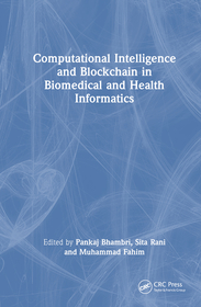 Computational Intelligence and Blockchain in Biomedical and Health Informatics Computational Intelligence and Blockchain in Biomedical and Health Informatics