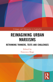 Reimagining Urban Marxisms: Rethinking Thinkers, Texts, and Challenges