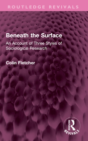 Beneath the Surface: An Account of Three Styles of Sociological Research