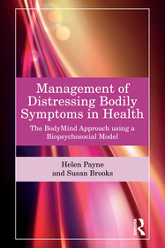 Management of Distressing Bodily Symptoms in Health: The BodyMind Approach using a Biopsychosocial Model Management of Distressing Bodily Symptoms in Health: The BodyMind Approach using a Biopsychosocial Model