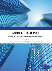 Smart Cities at Play: Technology and Emerging Forms of Playfulness Smart Cities at Play: Technology and Emerging Forms of Playfulness