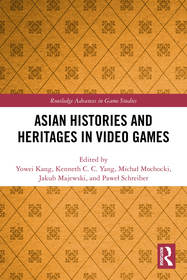 Asian Histories and Heritages in Video Games