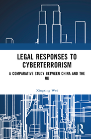 Legal Responses to Cyberterrorism: A Comparative Study between China and the UK