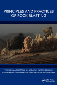 Principles and Practices of Rock Blasting