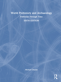 World Prehistory and Archaeology: Pathways Through Time