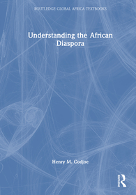 Understanding the African Diaspora Understanding the African Diaspora