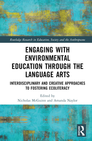 Engaging with Environmental Education through the Language Arts: Interdisciplinary and Creative Approaches to Fostering Ecoliteracy