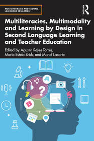 Multiliteracies, Multimodality, and Learning by Design in Second Language Learning and Teacher Education Multiliteracies, Multimodality, and Learning by Design in Second Language Learning and Teacher Education