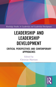 Leadership and Leadership Development: Critical Perspectives and Contemporary Approaches