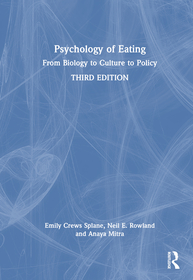 Psychology of Eating: From Biology to Culture to Policy Psychology of Eating: From Biology to Culture to Policy
