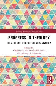Progress in Theology: Does the Queen of the Sciences Advance? Progress in Theology: Does the Queen of the Sciences Advance?