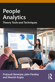 People Analytics: Theory, Tools and Techniques People Analytics: Theory, Tools and Techniques
