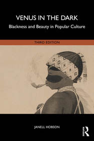Venus in the Dark: Blackness and Beauty in Popular Culture