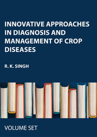 Innovative Approaches in Diagnosis and Management of Crop Diseases: 3-volume set Innovative Approaches in Diagnosis and Management of Crop Diseases: 3-volume set
