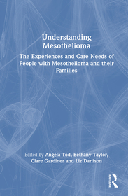Understanding Mesothelioma: The Experiences and Care Needs of People with Mesothelioma and their Families