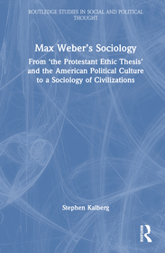 Max Weber?s Sociology: From 