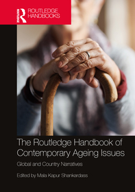 The Routledge Handbook of Contemporary Ageing Issues: Global and Country Narratives The Routledge Handbook of Contemporary Ageing Issues: Global and Country Narratives
