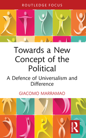 Towards a New Concept of the Political: A Defence of Universalism and Difference