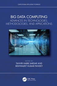 Big Data Computing: Advances in Technologies, Methodologies, and Applications Big Data Computing: Advances in Technologies, Methodologies, and Applications