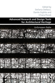 Advanced Research and Design Tools for Architectural Heritage: Unforeseen Paths Advanced Research and Design Tools for Architectural Heritage: Unforeseen Paths