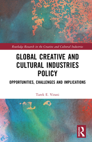 Global Creative and Cultural Industries Policy: Opportunities, Challenges and Implications