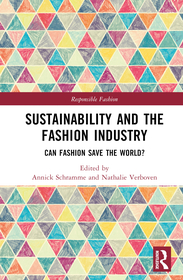 Sustainability and the Fashion Industry: Can Fashion Save the World? Sustainability and the Fashion Industry: Can Fashion Save the World?