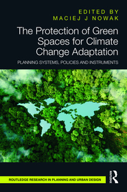 The Protection of Green Spaces for Climate Change Adaptation: Planning Systems, Policies and Instruments