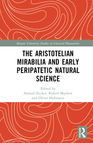 The Aristotelian Mirabilia and Early Peripatetic Natural Science The Aristotelian Mirabilia and Early Peripatetic Natural Science
