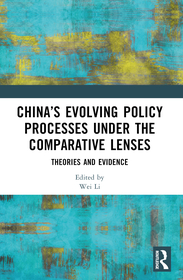 China’s Evolving Policy Processes under the Comparative Lenses: Theories and Evidence