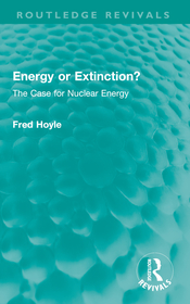 Energy or Extinction?: The Case for Nuclear Energy