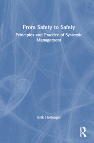 From Safety to Safely: Principles and Practice of Systemic Potentials Management From Safety to Safely: Principles and Practice of Systemic Potentials Management