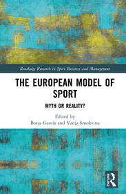 The European Model of Sport: Myth or Reality? The European Model of Sport: Myth or Reality?