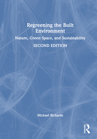 Regreening the Built Environment: Nature, Green Space, and Sustainability