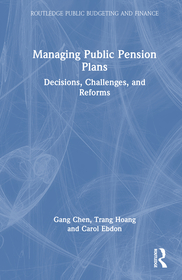 Managing Public Pension Plans: Decisions, Challenges, and Reforms Managing Public Pension Plans: Decisions, Challenges, and Reforms