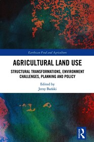 Agricultural Land Use: Structural Transformations, Environment Challenges, Planning and Policy