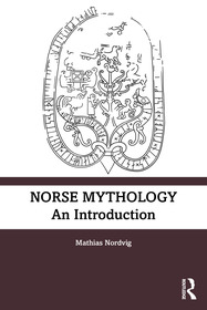 Old Norse Mythology: An Introduction to the Poetic Edda and Prose Edda