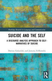 Suicide and the Self: A Discourse Analysis Approach to Self-Narratives of Suicide Suicide and the Self: A Discourse Analysis Approach to Self-Narratives of Suicide