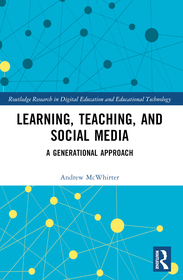 Learning, Teaching, and Social Media: A Generational Approach Learning, Teaching, and Social Media: A Generational Approach