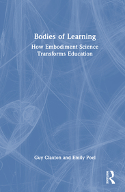 Bodies of Learning: How Embodiment Science Transforms Education