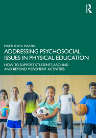 Addressing Psychosocial Issues in Physical Education: How to Support Students Around and Beyond Movement Activities